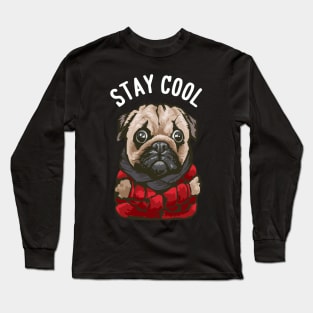 Stay cool pug dog Long Sleeve T-Shirt